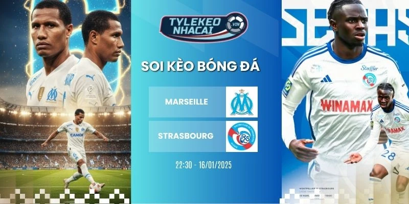Kèo bóng đá Marseille vs Strasbourg hôm nay ngày 14/02/2026 - Ligue 1