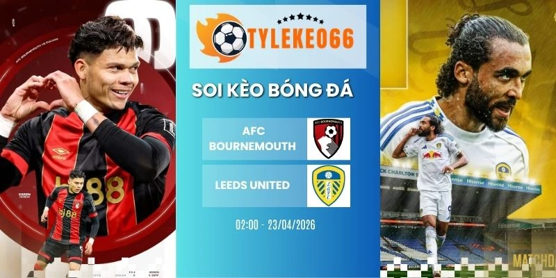 Kèo nhà cái Bournemouth vs Leeds United hôm nay ngày 23/04/2026 - NHA