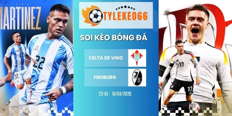 Kèo nhà cái Celta de Vigo VS Freiburg hôm nay ngày 16/04/2026 - C2