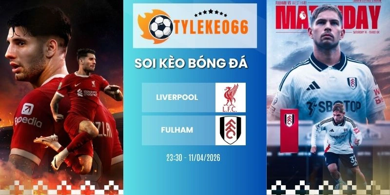Kèo nhà cái Liverpool vs Fulham hôm nay ngày 11/04/2026 - NHA